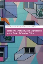 Boredom, Shanzhai, and Digitisation in the Time of Creative China