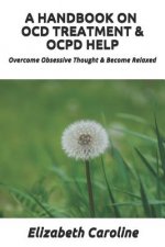 HANDBOOK ON OCD TREATMENT & OCPD HELP