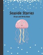 Seaside Stories: Write and Draw Story Paper Book for Kids