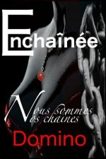 Enchain e: Nous Sommes Nos Chaines