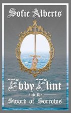 Ebby Flint and the Sword of Sorrows