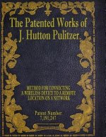 The Patented Works of J. Hutton Pulitzer - Patent Number 7,191,247