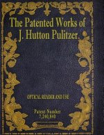 The Patented Works of J. Hutton Pulitzer - Patent Number 7,240,840