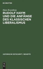 Rudolf Haym Und Die Anfange Des Klassischen Liberalismus