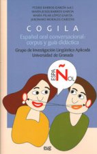 Cogila espa?ol oral conversacional : corpus y guía didáctica