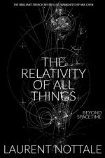 The Relativity of All Things: Beyond Spacetime