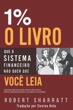 1%: O Livro Que O Sistema Financeiro N?o Quer Que Voc? Leia