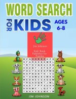 Word Search for Kids Ages 6-8: Collection of Two Manuals - The Only Guide You Need for Words