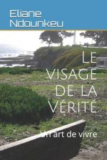 Le Visage de la Vérité: Un Art de Vivre