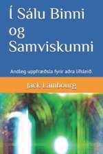 Í Sálu Binni Og Samviskunni: Andleg Uppfr??sla Fyrir A?ra Lífslei?.