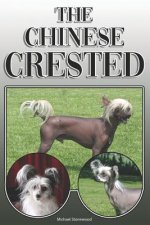 The Chinese Crested: A Complete and Comprehensive Owners Guide To: Buying, Owning, Health, Grooming, Training, Obedience, Understanding and