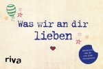 Was wir an dir lieben - Ausfüllen und an ein Kind verschenken