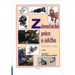 Zámečnické práce a údržba, technologie, 3. díl (pro 3. ročník OU)