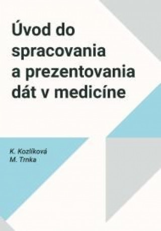 ďż˝vod do spracovania a prezentovania dďż˝t v medicďż˝ne