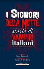 I signori della notte. Storie di vampiri italiani