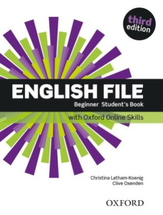 English File: Beginner: Student's Book with Oxford Online Skills (Latham-Koenig Christina; Oxenden Clive)(Brožovaná)