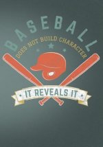 Baseball Does Not Build Character It Reveals It: Retro Vintage Baseball Scorebook