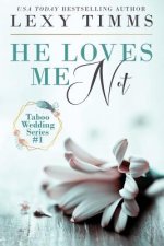 He Loves Me Not: Taboo Wedding Billionaire Steamy Romance