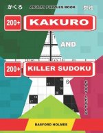 Adults puzzles book. 200 Kakuro and 200 killer Sudoku. Easy levels.: Kakuro + Sudoku killer logic puzzles 8x8.