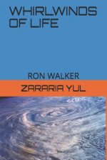 Whirlwinds of Life: Ron Walker