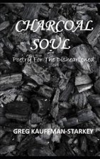 Charcoal Soul: Poetry for the Disheartened
