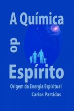 A Química Do Espírito: Origem Da Energia Espiritual