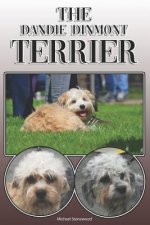 The Dandie Dinmont Terrier: A Complete and Comprehensive Owners Guide To: Buying, Owning, Health, Grooming, Training, Obedience, Understanding and
