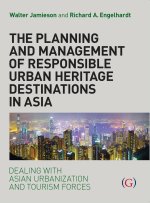 Planning and Management of Responsible Urban Heritage Destinations in Asia