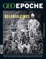GEO Epoche 97/2019 - Der Kolonialismus
