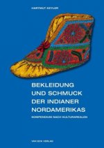 Keyler, H: Bekleidung und Schmuck der Indianer Nordamerikas