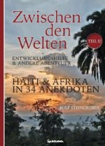 Zwischen den Welten Teil 2: Haiti & Afrika in 34 Anekdoten