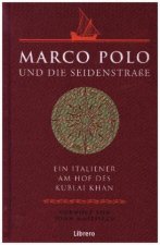 Marco Polo Die Seidenstraße