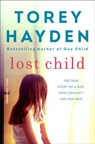 Lost Child: The True Story of a Girl Who Couldn't Ask for Help
