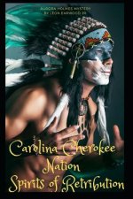 Carolina Cherokee Nation Spirits of Retribution: Aurora Holmes Mystery