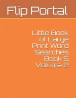 Little Book of Large Print Word Searches Book 5 Volume 2