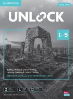 Unlock Levels 1-5 Teacher's Manual and Development Pack W/Downloadable Audio, Video and Worksheets: Reading, Writing & Critical Thinking and Listening