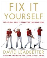 Fix It Yourself: The Ultimate Guide to Correcting Your Golf Swing