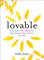 Lovable: A Journal for Practicing Self-Love and Embracing the Irresistible Person You Are