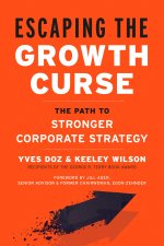 Overcoming the Growth Curse: The Path to Stronger Corporate Strategy