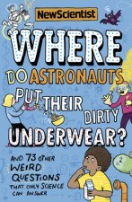 WHERE DO ASTRONAUTS PUT THEIR DIRTY UNDE