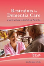 Restraints in Dementia Care: A Nurse's Guide to Minimizing Their Use