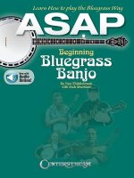 ASAP Beginning Bluegrass Banjo: Learn How to Pick the Bluegrass Way