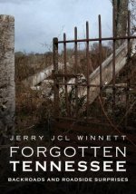 Forgotten Tennessee: Backroads and Roadside Surprises