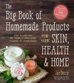 Big Book of Homemade Products for Your Skin, Health and Home