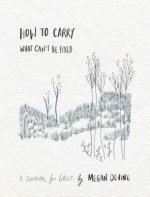 How to Carry What Can't Be Fixed