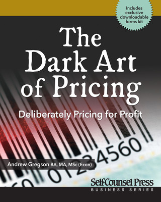 The Dark Art of Pricing: Deliberately Pricing for Profit