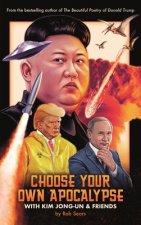 Choose Your Own Apocalypse With Kim Jong-un & Friends