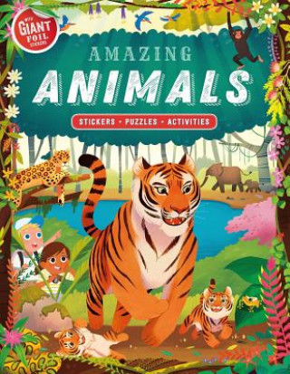 Amazing Animals: Giant Foil Sticker Book with Puzzles and Activities