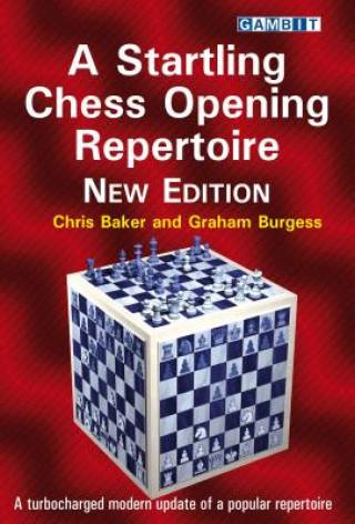 Startling Chess Opening Repertoire: New Edition
