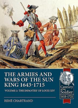 Armies and Wars of the Sun King 1643-1715. Volume 2